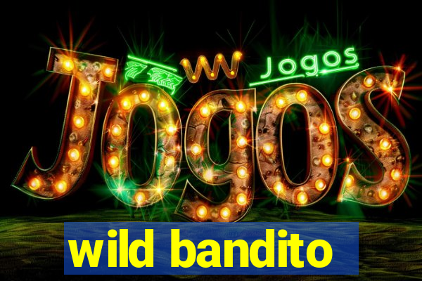 wild bandito