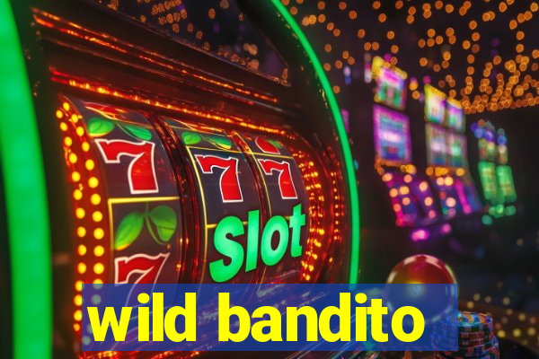 wild bandito