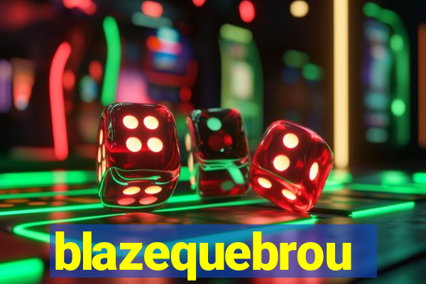 blazequebrou