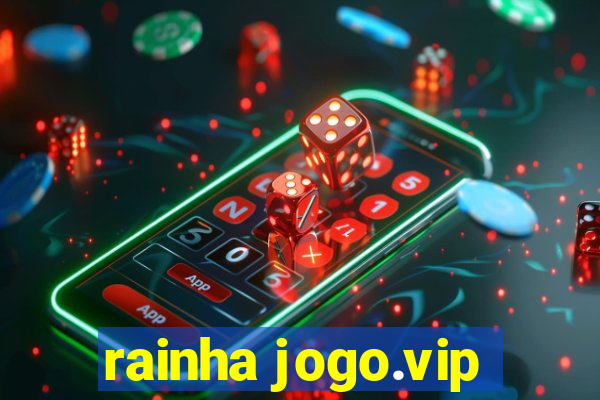 rainha jogo.vip