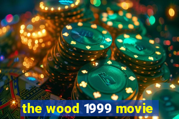 the wood 1999 movie