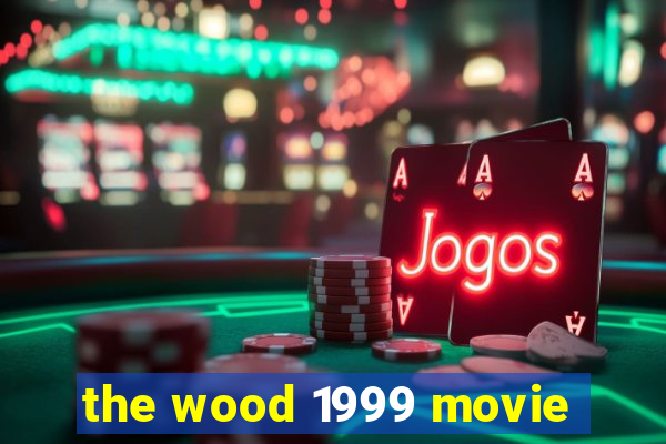 the wood 1999 movie