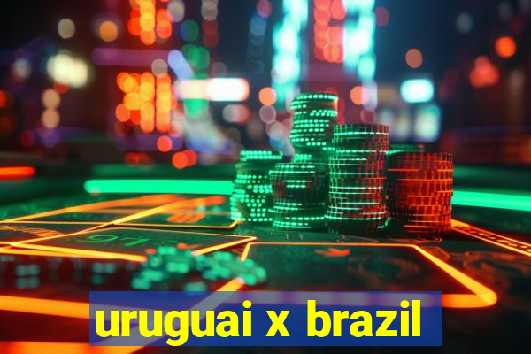 uruguai x brazil