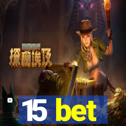 15 bet