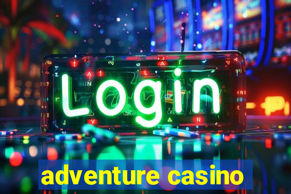 adventure casino