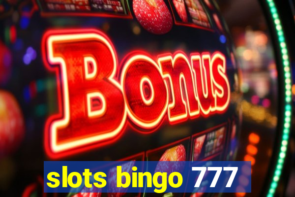 slots bingo 777