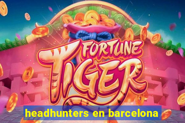 headhunters en barcelona