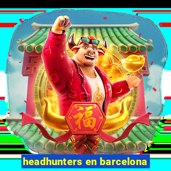 headhunters en barcelona