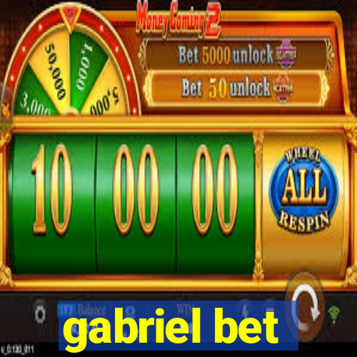 gabriel bet