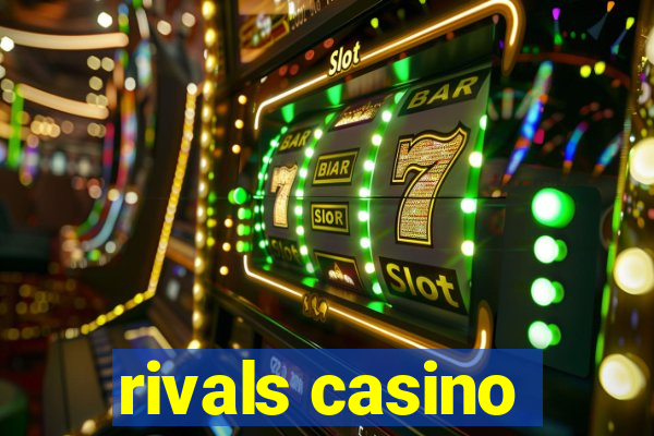 rivals casino