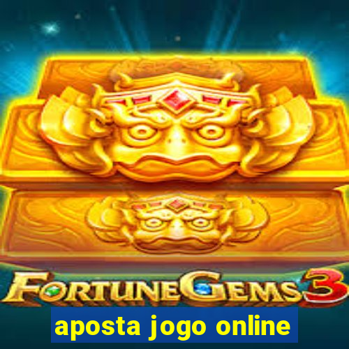 aposta jogo online