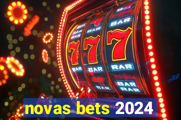 novas bets 2024