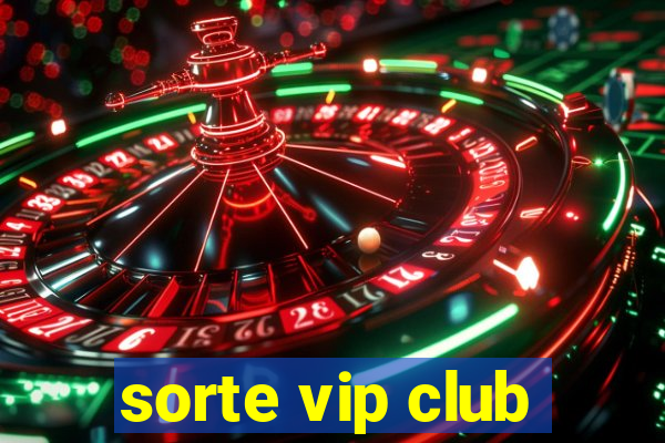 sorte vip club