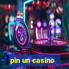 pin un casino