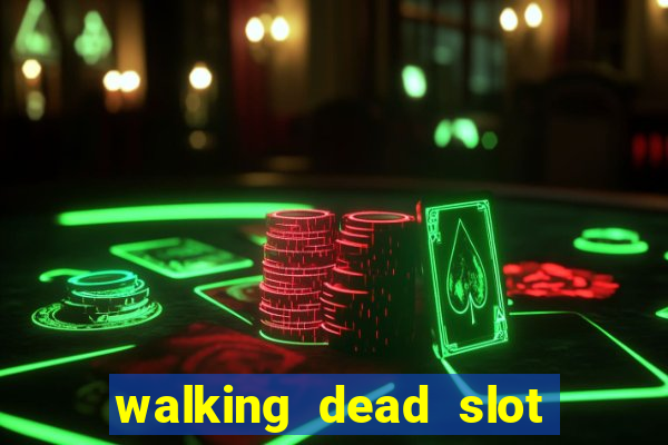 walking dead slot machine online