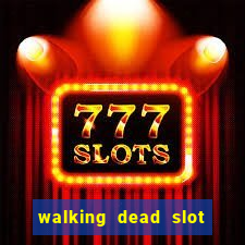 walking dead slot machine online