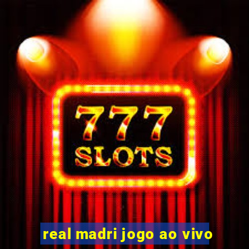 real madri jogo ao vivo