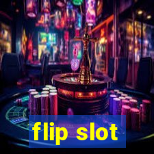 flip slot