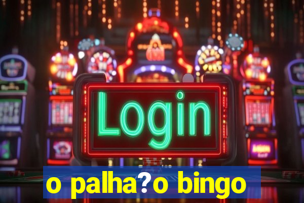 o palha?o bingo