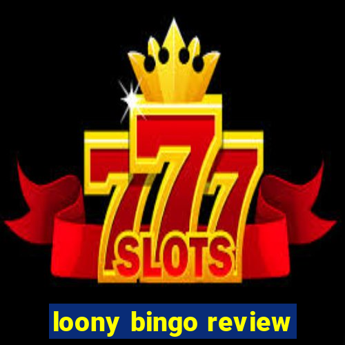 loony bingo review