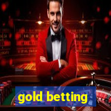 gold betting