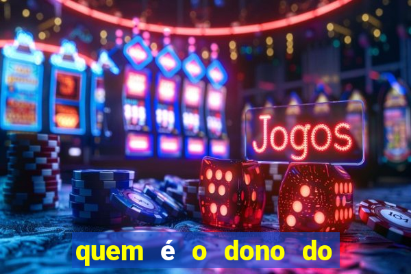 quem é o dono do fortune tiger