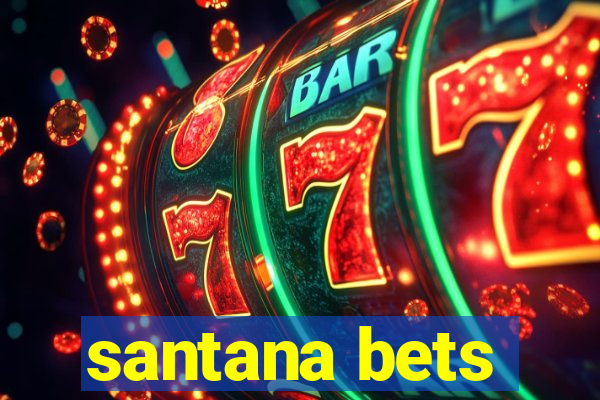 santana bets