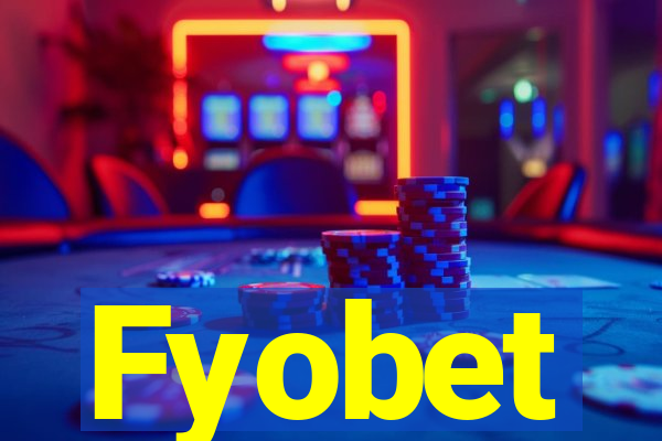 Fyobet