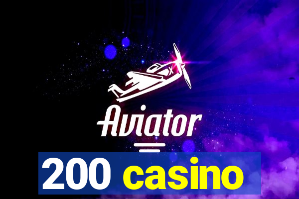 200 casino