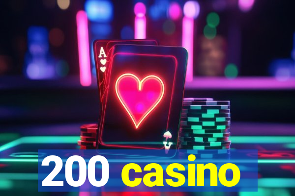 200 casino