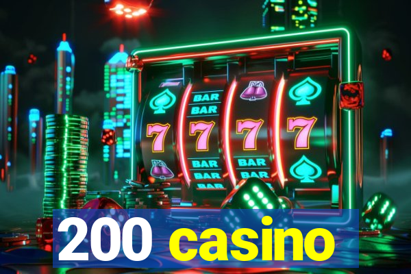 200 casino