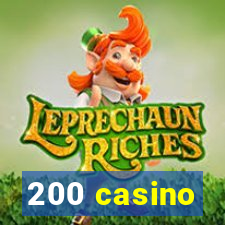 200 casino