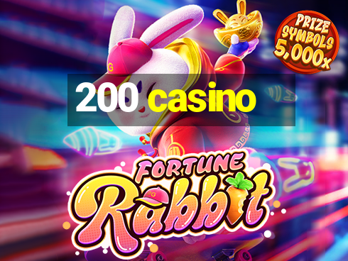 200 casino