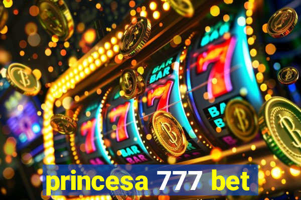 princesa 777 bet