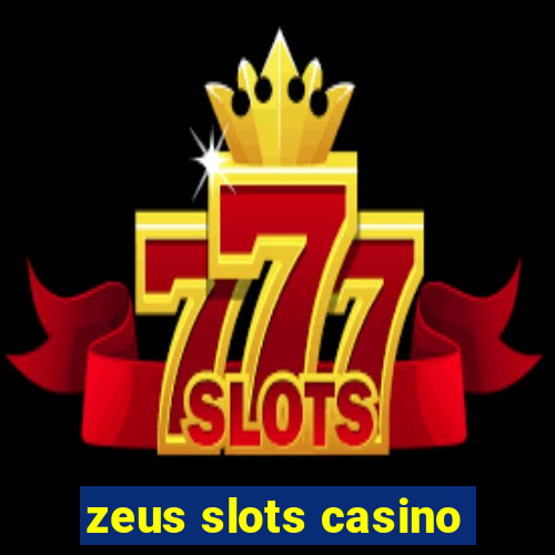 zeus slots casino