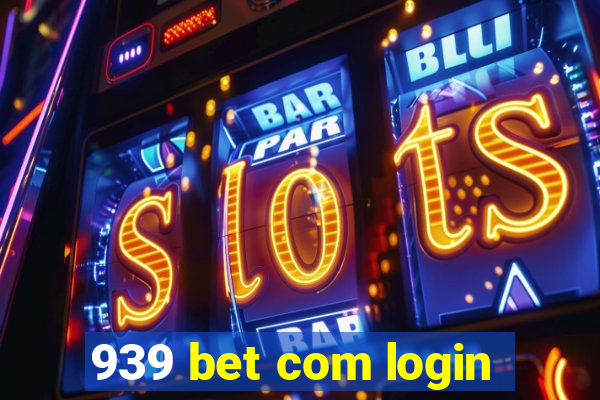 939 bet com login