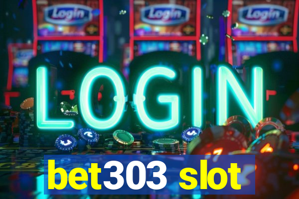 bet303 slot