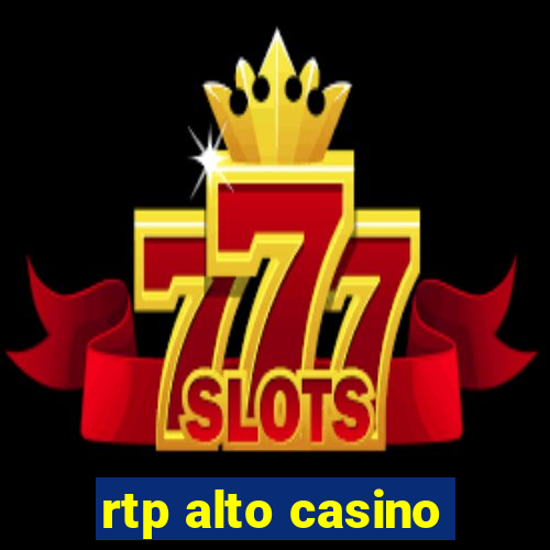 rtp alto casino