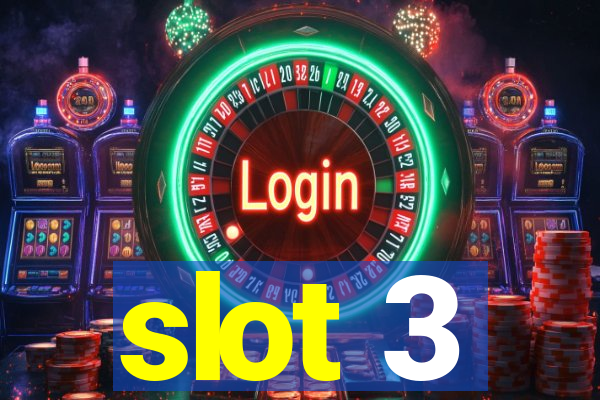 slot 3