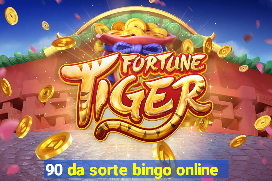 90 da sorte bingo online