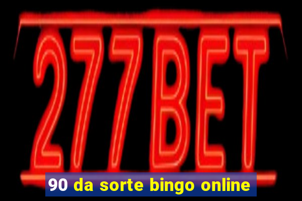 90 da sorte bingo online