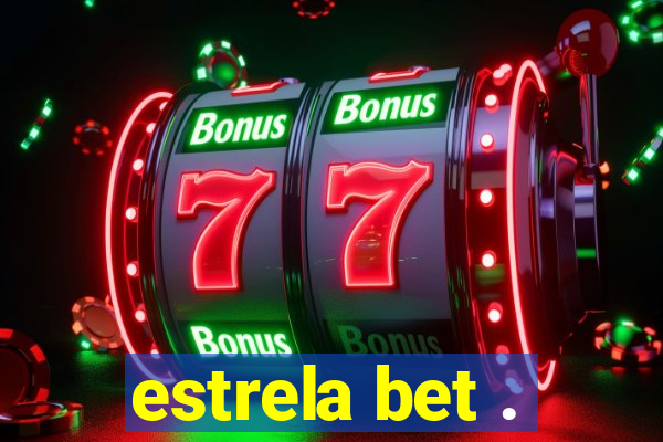 estrela bet .