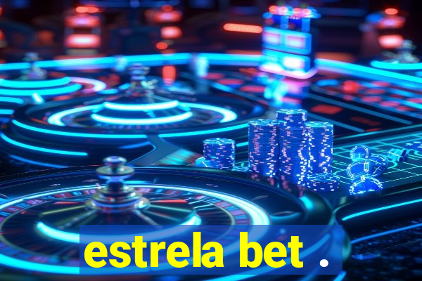 estrela bet .