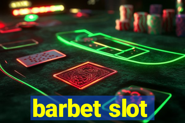 barbet slot