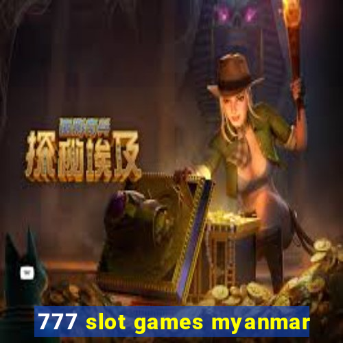 777 slot games myanmar