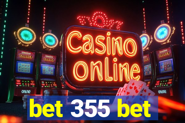 bet 355 bet