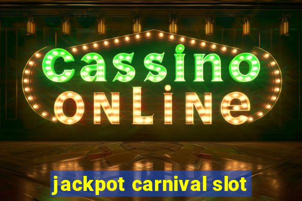 jackpot carnival slot