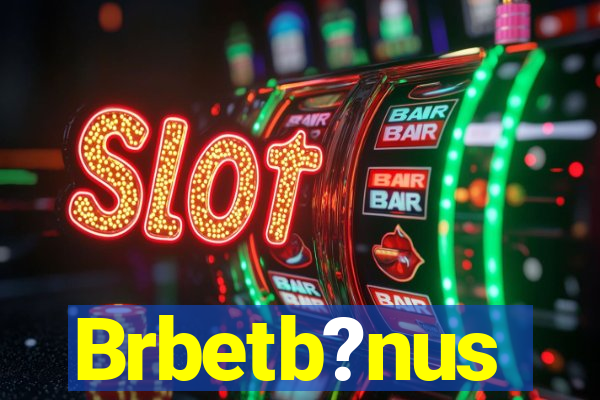 Brbetb?nus