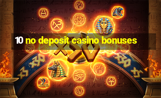 10 no deposit casino bonuses