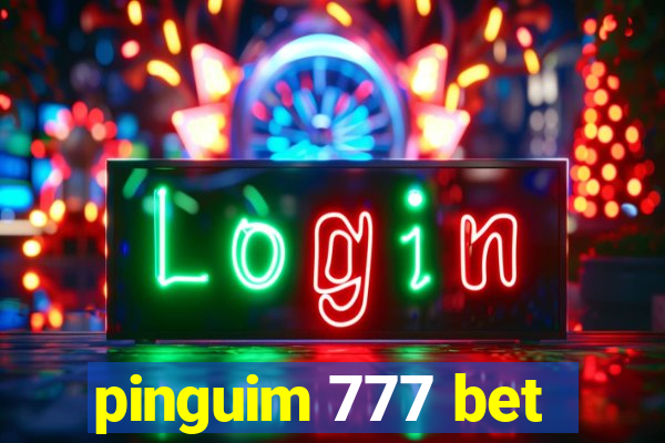 pinguim 777 bet